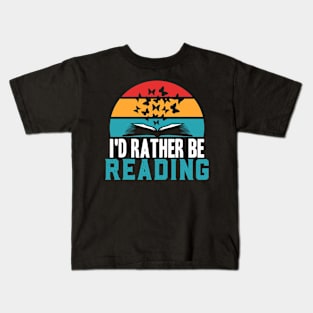 i'd Rather Be Reading Kids T-Shirt